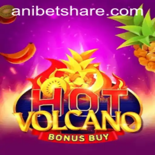 Unveiling HotVolcanoBonusBuy: A Thrilling Anibet Experience